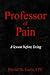 Professor of Pain: A Lesson Before Living