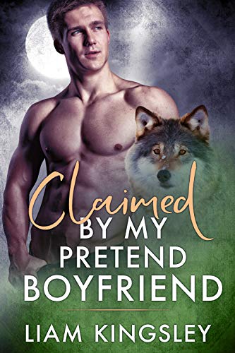 Claimed By My Pretend Boyfriend (Blackwater Pack, #6)