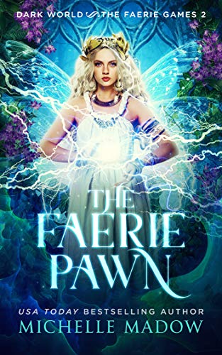 The Faerie Pawn (Dark World: The Faerie Games, #2)