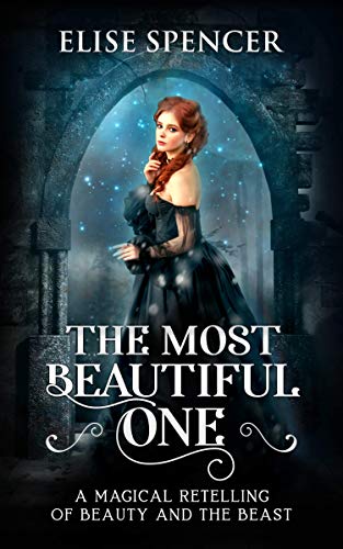 The Most Beautiful One: A Magical Retelling of Beauty and the Beast (Kindle Edition)