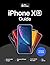 iPhone XR Guide: The Ultima...