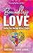 Boundless Love: Healing You...