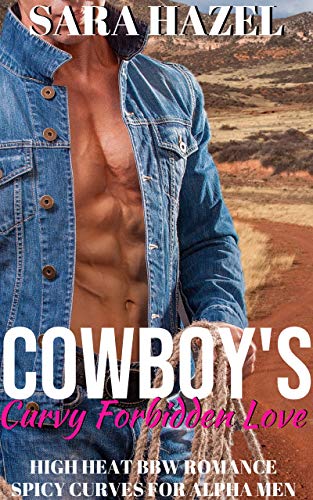 Cowboy’s Curvy Forbidden Love (Kindle Edition)