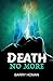 DEATH NO MORE