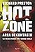 The hot zone. Area di contagio. La vera storia del virus Ebola by Richard   Preston