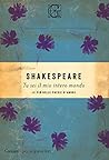 Tu sei il mio intero mondo by William Shakespeare