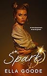 Spark by Ella Goode