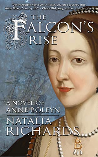 The Falcon's Rise: A novel of Anne Boleyn (Kindle Edition)