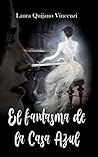El fantasma de la Casa Azul by Laura Quijano Vincenzi