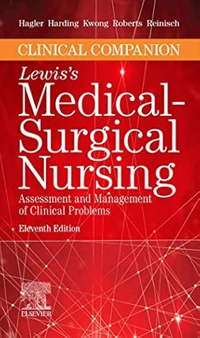 Clinical Companion to Medical-Surgical Nursing E-Book: Assessment and Management of Clinical Problems
