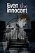 Even the Innocent
