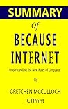 Book cover for Summary of Because Internet: Understanding the New Rules of Language by Gretchen McCulloch