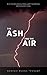 The Ash and the Air