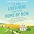 If You Lived Here You'd Be Home by Now: Why We Traded the Commuting Life for a Little House on the Prairie, Library Edition