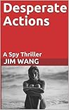 Desperate Actions: A Spy Thriller