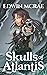 Skulls of Atlantis