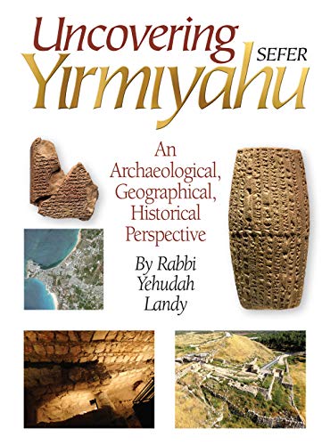 Uncovering Sefer Yirmiyahu: An Archaeological, Geographical, Historical Perspective (Hardcover)