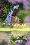 Glimmers of Glory: Discovering God Moments in the Gloomy