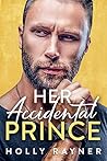 Her Accidental Prince by Holly Rayner