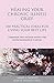 Healing Your Chronic Illness Grief: 100 Practical Ideas for Living Your Best Life (The 100 Ideas Series)