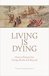Living is Dying: ...