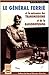 Le général Ferrié et la naissance des transmissions et de la radiodiffusion