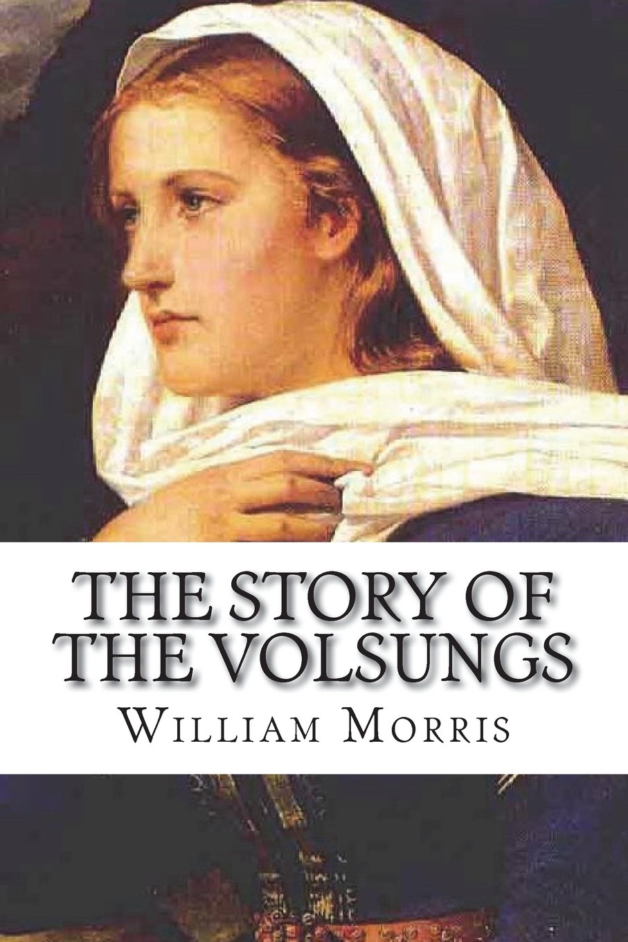 Volsunga Saga: The Story of the Volsungs and Niblungs
