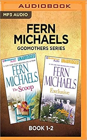 Fern Michaels Godmothers Series: The Scoop/Exclusive by Fern Michaels