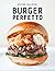 Burger perfetto