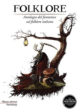 Folklore. Antologia fantastica sul folklore italiano by Alfonso Zarbo