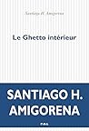 Le Ghetto intérieur by Santiago H. Amigorena