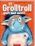 Der Grolltroll ... grollt heut nicht!?