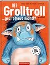 Der Grolltroll ... grollt heut nicht!?