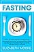 Fasting by Elizabeth Moore