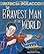 The Bravest Man in the World