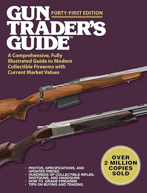 Gun Trader's Guide: A Comprehensive, Fully Illustrated Guide to Modern Collectible Firearms with Current Market Values
