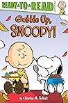 Gobble Up, Snoopy! by Charles M. Schulz