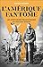 L'Amérique fantôme (Au fil de l'histoire)