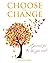 Choose to Change: A journal...