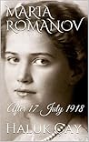 MARIA ROMANOV: After 17 July 1918