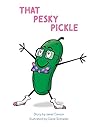 That Pesky Pickle That Pesky Pickle