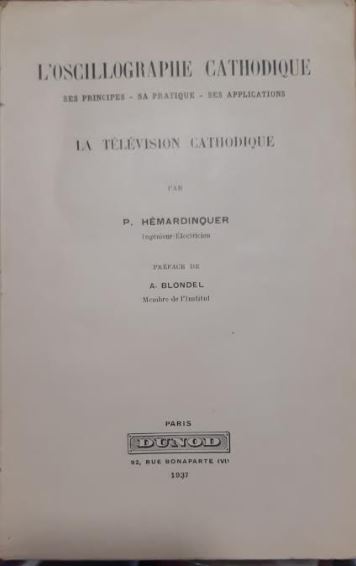 L'oscillographie cathodique. Ses principes - Sa pratique - Ses applications. La télévision cathodique (Paperback)
