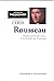 Rousseau (Apprendre à philo...