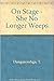 She no longer weeps by Tsitsi Dangarembga