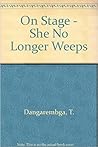 She no longer weeps