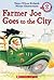 Farmer Joe Goes to the City by Nancy Wilcox Richards