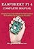RASPBERRY PI 4 COMPLETE MANUAL: A Step-by-Step Guide to the New Raspberry Pi 4 and Set Up Innovative Projects