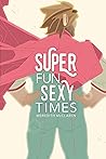 Super Fun Sexy Times by Meredith McClaren