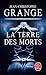 La terre des morts by Jean-Christophe Grangé