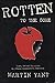 Rotten to the Core by Martin Yant